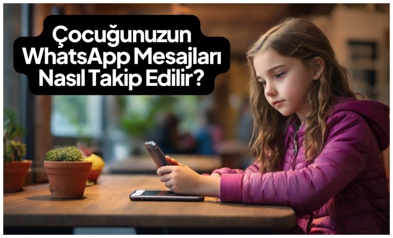 Çocuğunuzun WhatsApp Mesajları Nasıl Takip Edilir