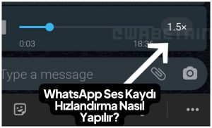 WhatsApp Ses Kaydı Hızlandırma