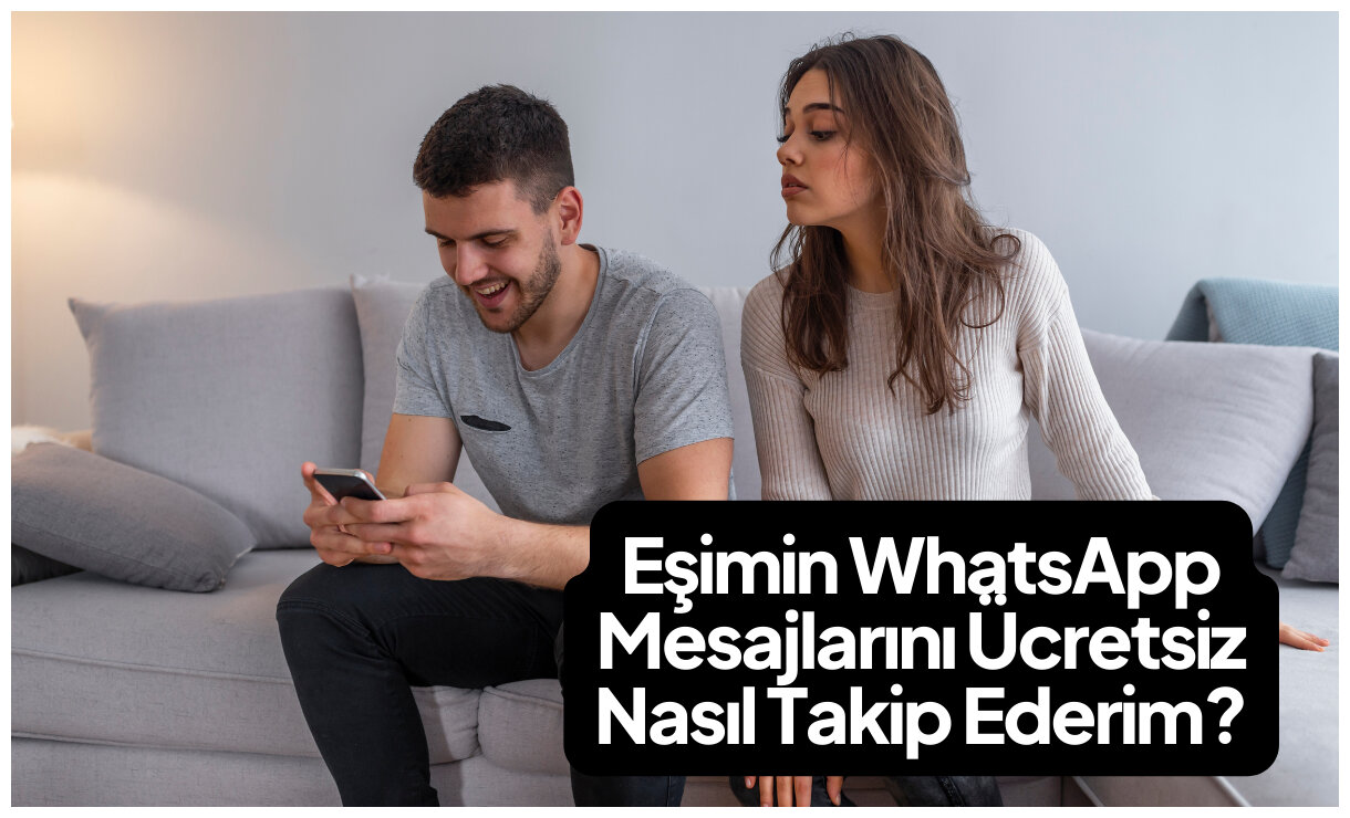 esimin-WhatsApp-mesajlarini-ucretsiz-nasil-takip-ederim